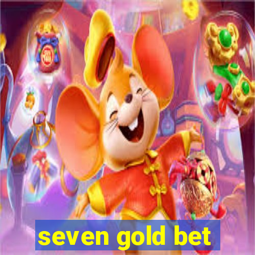 seven gold bet